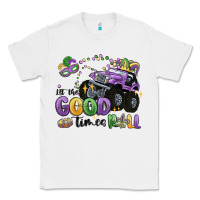 White let the good times roll Classic Tee - MaliasSmallBusiness