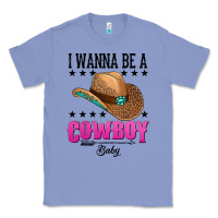 Colony Blue i wanna be a cowboy baby Classic Tee - AdoDesignShop