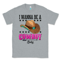 Heather Grey i wanna be a cowboy baby Classic Tee - AdoDesignShop