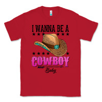 Red i wanna be a cowboy baby Classic Tee - AdoDesignShop