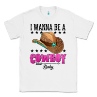 White i wanna be a cowboy baby Classic Tee - AdoDesignShop
