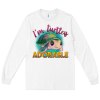 White i'm turtley adorable Long Sleeve Tee - NancyCooperArtShop