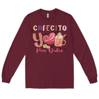 Burgundy cafecito y pan dulce Long Sleeve Tee - MaliasSmallBusiness