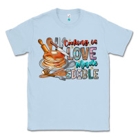 Dusty Blue cooking is love made edible Classic Tee - CowhideDigitalArt