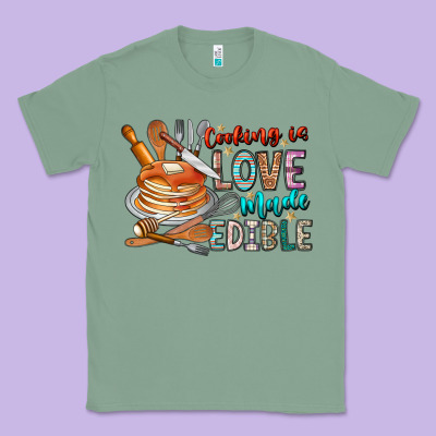Cooking Is Love Made Edible Classic Tee Designed By Cowhidedigitalart
