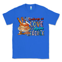 True Royal cooking is love made edible Classic Tee - CowhideDigitalArt