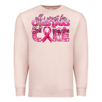 Pale Pink all i want for christmas is a cure breast cancer Premium Sweatshirt - texasbilliewilder