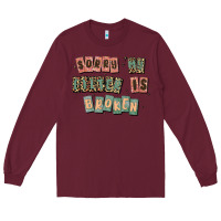 Burgundy sorry my filter is broken Long Sleeve Tee - MaliasSmallBusiness