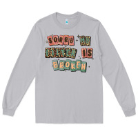 Moon Dust sorry my filter is broken Long Sleeve Tee - MaliasSmallBusiness