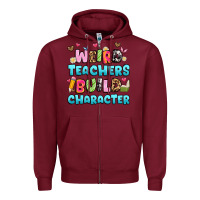 Burgundy weird teachers build character Zipper Hoodie - Artiststas