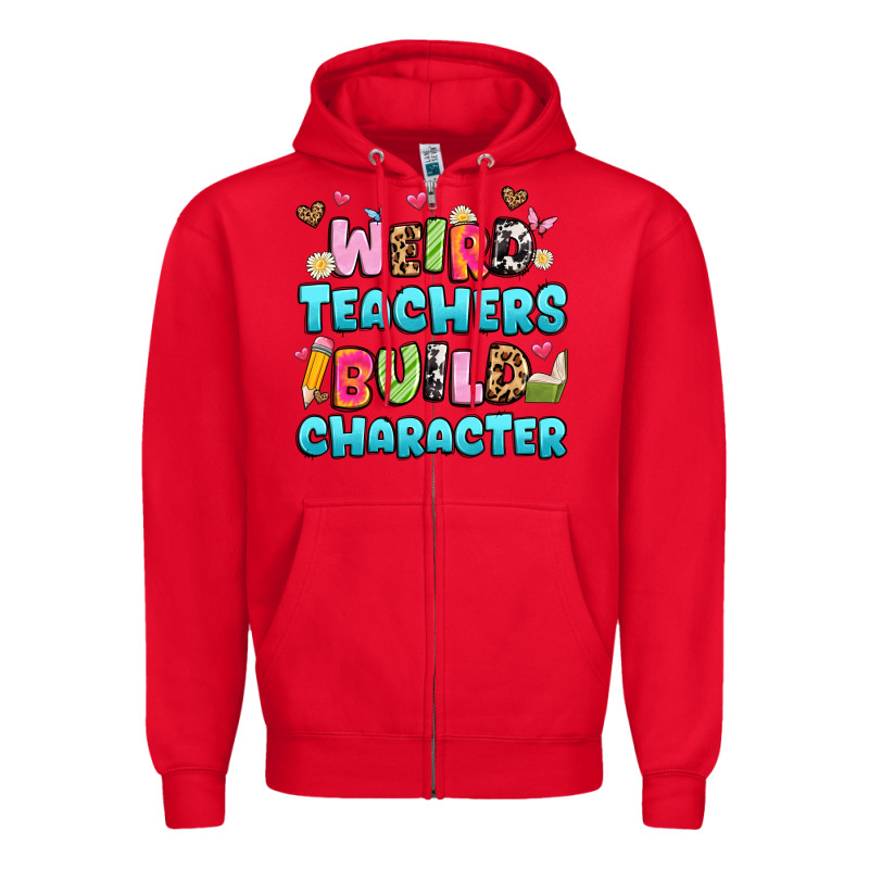 Weird Teachers Build Character Zipper Hoodie by Artiststas | Teevron