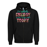 Black i match energy so how we gon' act Zipper Hoodie - Artiststas
