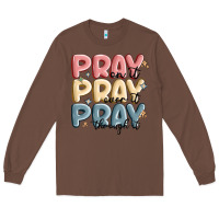 Chestnut pray on it pray over it pray through it Long Sleeve Tee - MaliasSmallBusiness