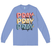 Colony Blue pray on it pray over it pray through it Long Sleeve Tee - MaliasSmallBusiness