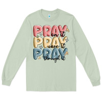 Matcha pray on it pray over it pray through it Long Sleeve Tee - MaliasSmallBusiness
