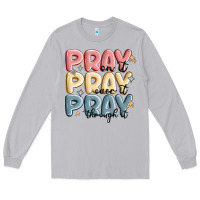 Moon Dust pray on it pray over it pray through it Long Sleeve Tee - MaliasSmallBusiness