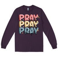 Plum pray on it pray over it pray through it Long Sleeve Tee - MaliasSmallBusiness