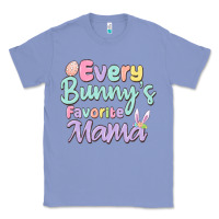Colony Blue every bunny's favorite mama Classic Tee - MaliasSmallBusiness