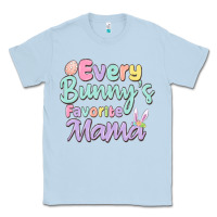 Dusty Blue every bunny's favorite mama Classic Tee - MaliasSmallBusiness