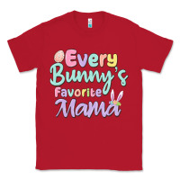 Red every bunny's favorite mama Classic Tee - MaliasSmallBusiness