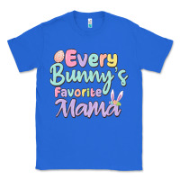 True Royal every bunny's favorite mama Classic Tee - MaliasSmallBusiness