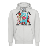 Dove Grey i don t watch porn i read it like a fucking lady Zipper Hoodie - Artiststas