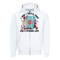 White i don t watch porn i read it like a fucking lady Zipper Hoodie - Artiststas