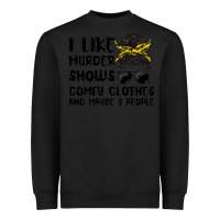 Black i like murder shows comfy clothes and maybe 3 peop Heavyweight Sweatshirt - MaliasSmallBusiness