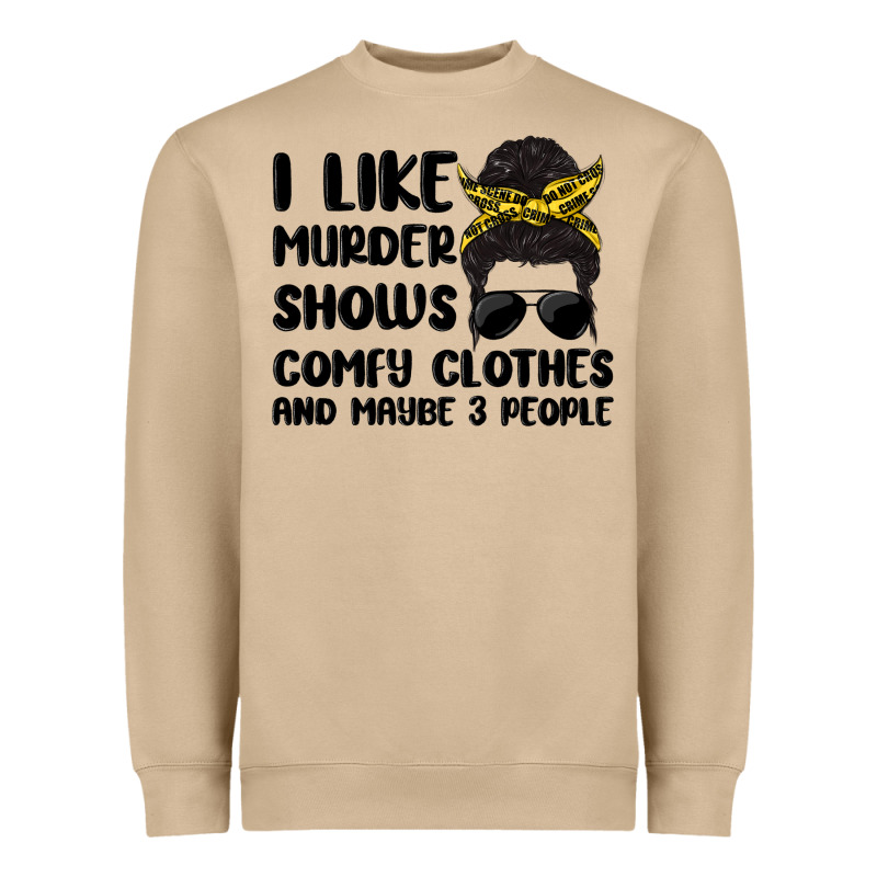 I Like Murder Shows Comfy Clothes And Maybe 3 Peop Heavyweight Sweatshirt by MaliasSmallBusiness | Teevron