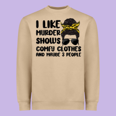 I Like Murder Shows Comfy Clothes And Maybe 3 Peop Heavyweight Sweatshirt Designed By Maliassmallbusiness