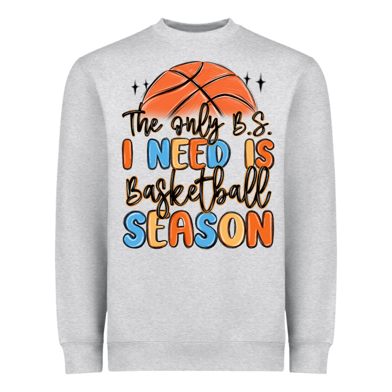 The Only B.s. I Need Is Basketball Season Heavyweight Sweatshirt by MaliasSmallBusiness | Teevron