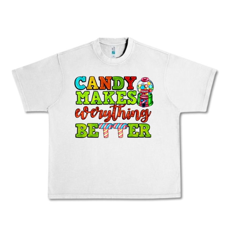 Candy Makes Everything Better Urban Heavy Tee by AdoDesignShop | Teevron