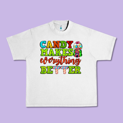 Candy Makes Everything Better Urban Heavy Tee Designed By Adodesignshop