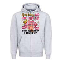 Heather Grey birthday queen i dont get older i level up Zipper Hoodie - Artiststas