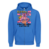 True Royal birthday queen i dont get older i level up Zipper Hoodie - Artiststas