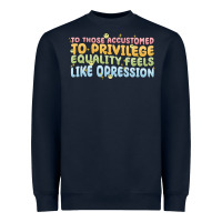Navy to those accustomed to privilege Heavyweight Sweatshirt - MaliasSmallBusiness