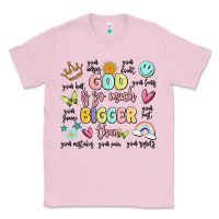 Bubblegum Pink god is so much bigger than malia Classic Tee - MaliasSmallBusiness