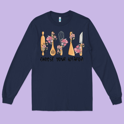 Choose Your Weapon Long Sleeve Tee Designed By Maliassmallbusiness