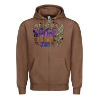 Chestnut not enough  sage for this shit Zipper Hoodie - Artiststas