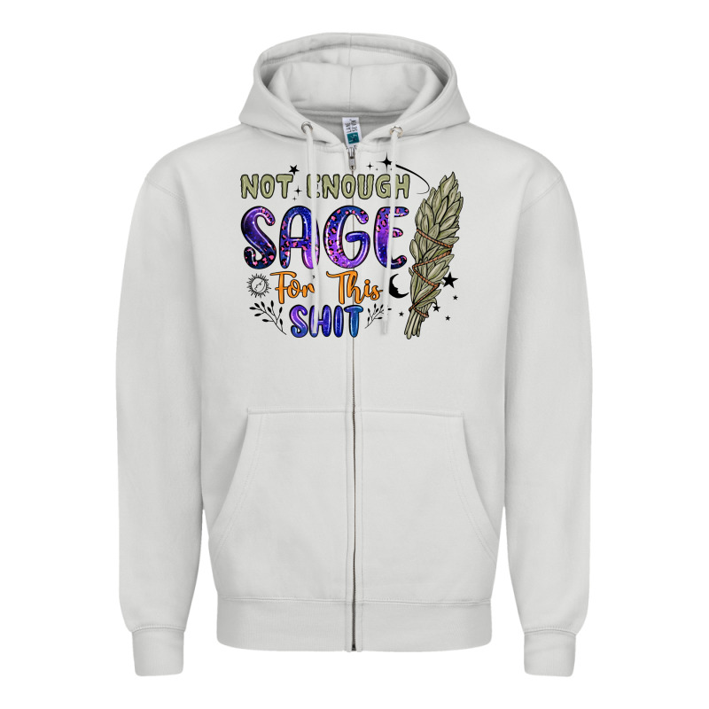 Not Enough  Sage For This Shit Zipper Hoodie by Artiststas | Teevron