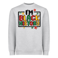 I'm Black History Heavyweight Sweatshirt | Teevron