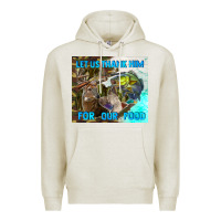 Oatmeal Heather let us thank hım for our food Premium Hoodie - TumblerDesignByShophia