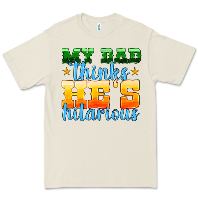 My Dad Thinks He Is Hilarious Premium Tee by HRA Design Shop | Teevron