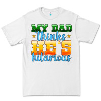 White my dad thinks he is hilarious Premium Tee - HRA Design Shop