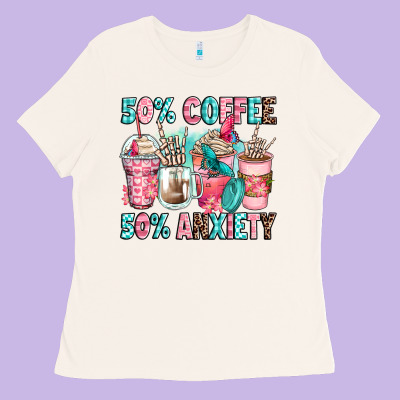 50 Coffee 50 Anxiety Coffee Cups Ladies Tee Designed By Zillion Design Studio