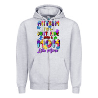 Autism I'll Be Just Fine With A Mom Like Mine Zipper Hoodie | Teevron
