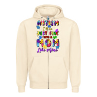Sandshell autism i'll be just fine with a mom like mine Zipper Hoodie - Artiststas