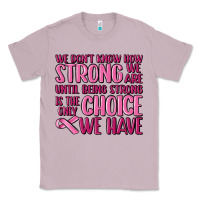 Lilac breast cancer we don't know how strong we are Classic Tee - MaliasSmallBusiness