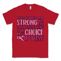 Red breast cancer we don't know how strong we are Classic Tee - MaliasSmallBusiness