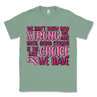 Sage breast cancer we don't know how strong we are Classic Tee - MaliasSmallBusiness